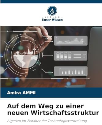 Auf dem Weg zu einer neuen Wirtschaftsstruktur: Algerien im Zeitalter der Technologieverbreitung