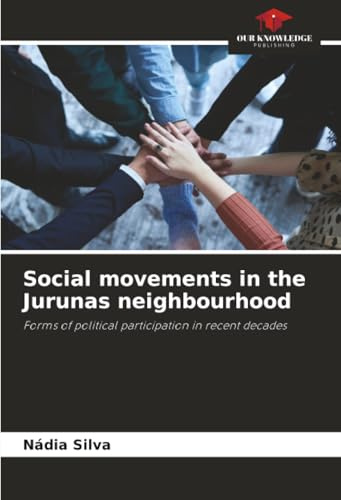 Social movements in the Jurunas neighbourhood: Forms of political participation in recent decades
