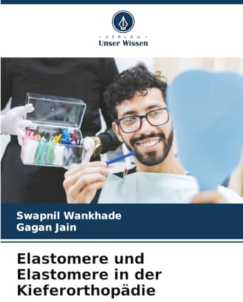 Elastomere und Elastomere in der Kieferorthopädie