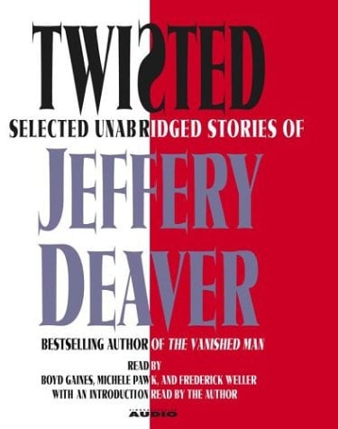 Twisted: Selected Unabridged Stories of Jeffery Deaver