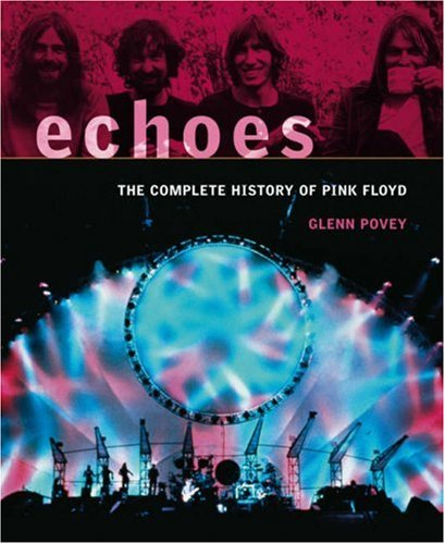 Echoes: The Complete History of Pink Floyd