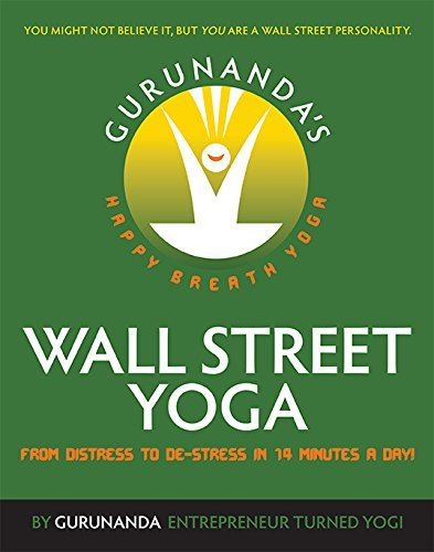 GuruNanda's Happy Breath Yoga: Wall Street Yoga