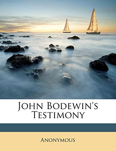 John Bodewin's Testimony