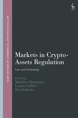 Markets in Crypto-Assets Regulation: Law and Technology (Hart Studies in Commercial and Financial Law)