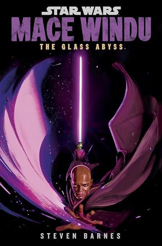 Star Wars: Mace Windu: The Glass Abyss: A Jedi Master’s deadly prowess is challenged… (Star Wars: The High Republic)