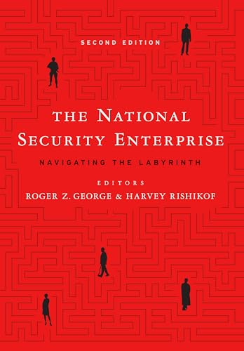 The National Security Enterprise: Navigating the Labyrinth (Georgetown Center for Security Studies)
