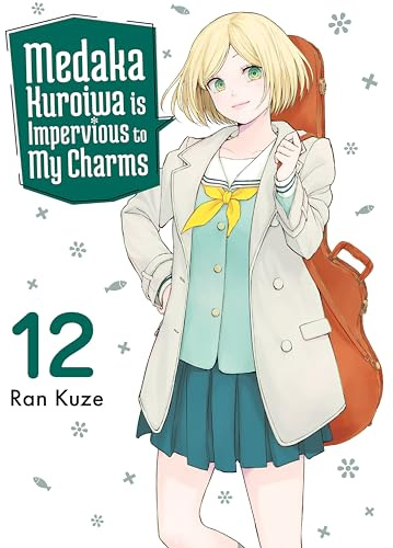 Medaka Kuroiwa Is Impervious to My Charms 12