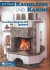 Kachelöfen und Kamine: Handwerksgerecht gebaut
