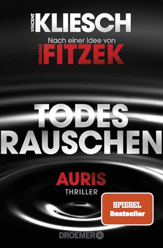 Todesrauschen: Auris. Nach einer Idee von Sebastian Fitzek | SPIEGEL Bestseller. Der 3. Band der Jula und Hegel-Thriller-Reihe (Ein Jula und Hegel-Thriller, Band 3)