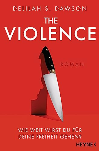 The Violence – Wie weit wirst du für deine Freiheit gehen?: Roman