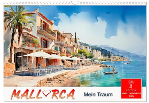 Mallorca mein Traum (Wandkalender 2026 DIN A3 quer), CALVENDO Monatskalender: Goldene Strände und Dörfer mit mediterranem Charme. (CALVENDO Orte)