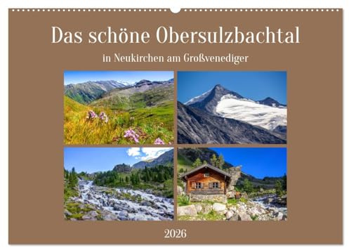 Das schöne Obersulzbachtal (Wandkalender 2026 DIN A2 quer), CALVENDO Monatskalender: Traumhafte Plätze im Obersulzbachtal in Neukirchen am Großvenediger (CALVENDO Natur)