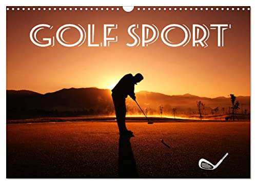 Golf Sport (Wandkalender 2026 DIN A3 quer), CALVENDO Monatskalender: Golf - der neue Breitensport, faszinierend und spannend zugleich! (CALVENDO Sport)