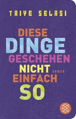 Diese Dinge geschehen nicht einfach so: Roman | Geschenkausgabe im Miniformat (Fischer Taschenbibliothek)
