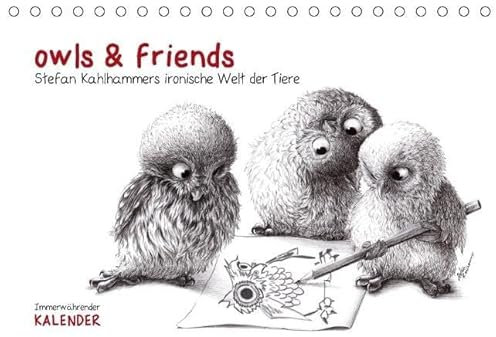 owls & friends Immerwährender Kalender (Tischkalender immerwährend DIN A5 quer): Stefan Kahlhammers fabelhafte Tierwelt (Tischkalender, 14 Seiten) ... [Kalender] [Jun 11, 2013] Kahlhammer, Stefan