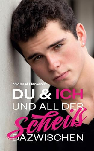 Du & Ich und all der Scheiß dazwischen