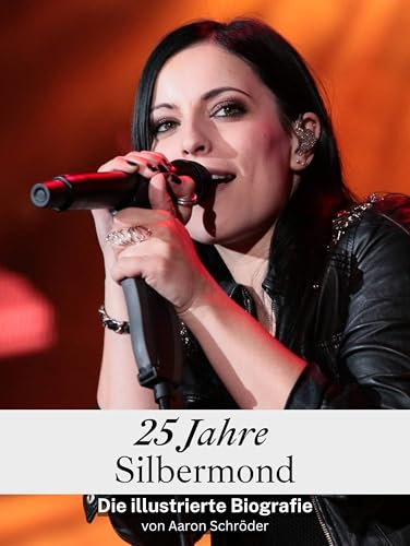25 Jahre Silbermond - Komplett in Farbe: Die illustrierte Biografie
