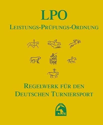 Leistungs-Prüfungs-Ordnung (LPO) 2008: Regelwerk für den Deutschen Turniersport