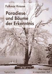 Paradiese und Bäume der Erkenntnis: Eine Jugend in ungewisser Zeit