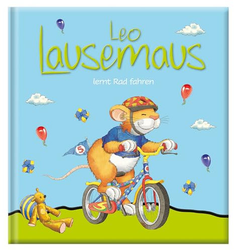 Leo Lausemaus lernt Rad fahren: Kinderbuch zum Vorlesen - Eine Kindergeschichte für Kinder ab 3 Jahren