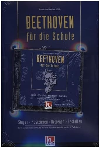Beethoven für die Schule - Buch und Audio-CDs + App: Eine Materialiensammlung für den Musikunterricht ab Jahrgangsstufe 5 (Unterrichtspraxis Musik)