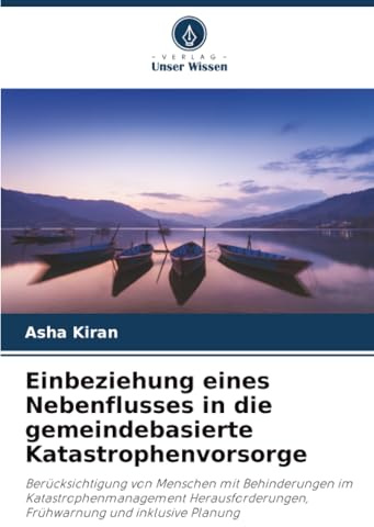 Einbeziehung eines Nebenflusses in die gemeindebasierte Katastrophenvorsorge: Berücksichtigung von Menschen mit Behinderungen im ... Frühwarnung und inklusive Planung
