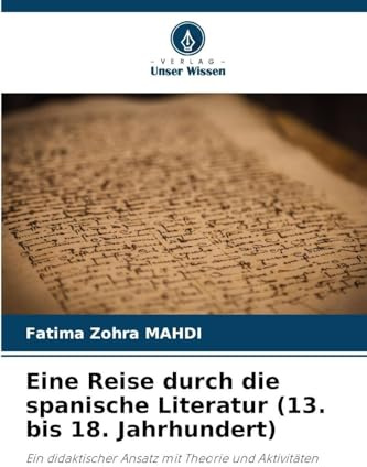 Eine Reise durch die spanische Literatur (13. bis 18. Jahrhundert): Ein didaktischer Ansatz mit Theorie und Aktivitäten