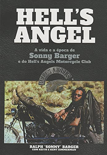Hell's Angel. A Vida e a Época de Sonny Barger e do Hell's Angels Motorcycle Club (Em Portuguese do Brasil)