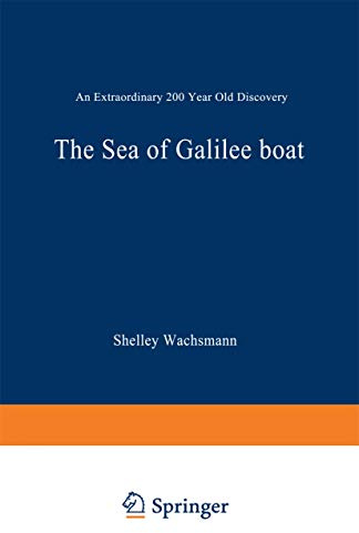 The Sea of Galilee Boat: An Extraordinary 2000 Year Old Discovery