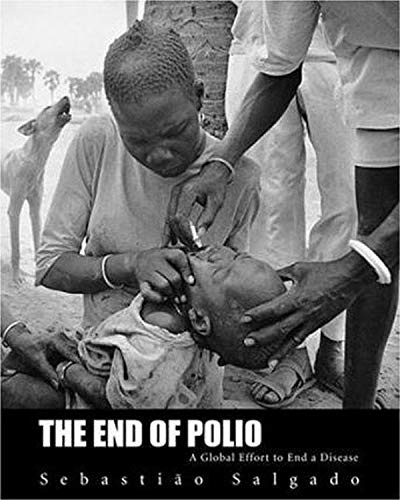 Sebastião Salgado. The End of Polio. A Global Effort to End a Disease.