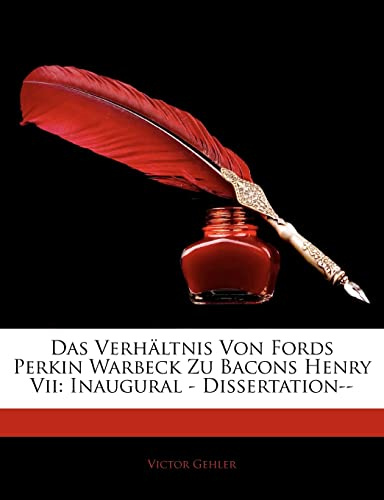 Das Verhaltnis Von Fords Perkin Warbeck Zu Bacons Henry VII: Inaugural - Dissertation--