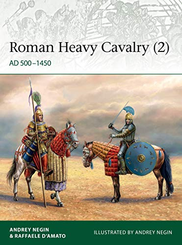 Roman Heavy Cavalry (2): AD 500–1450: 235 (Elite)