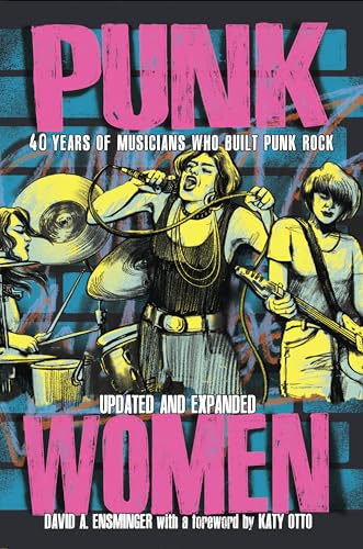 Punk Women (2nd Edition): 40 Years of Musicians Who Built Punk Rock (Punx)