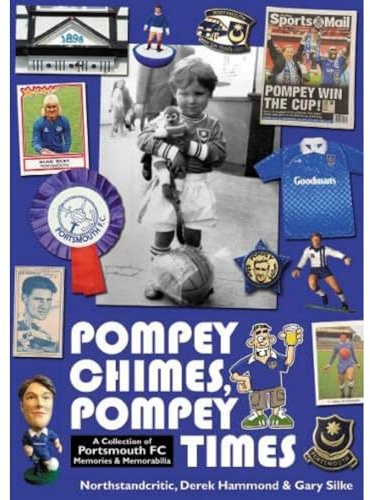 Pompey Chimes, Pompey Times: A Collection of Portsmouth FC Memories and Memorabilia