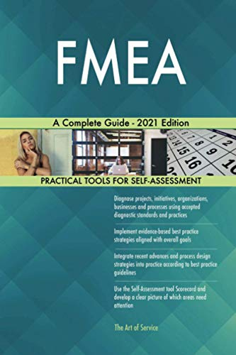FMEA A Complete Guide - 2021 Edition