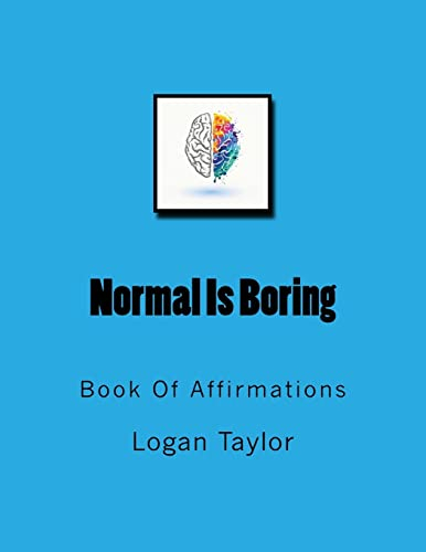Normal Is Boring: Book Of Affirmations