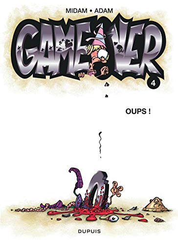 Game over - Tome 4 - Oups !