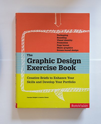 The Graphic Design Exercise Book: Creative Briefs to Enhance Your Skills and Develop Your Portfolio