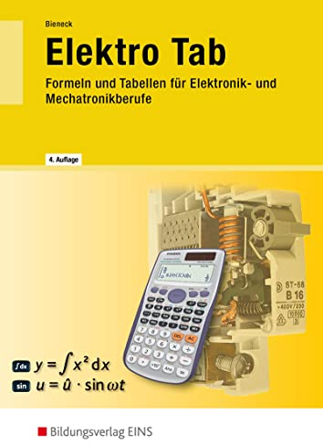 Elektro Tab: Formeln und Tabellen für Elektronik- und Mechatronikberufe Formelsammlung