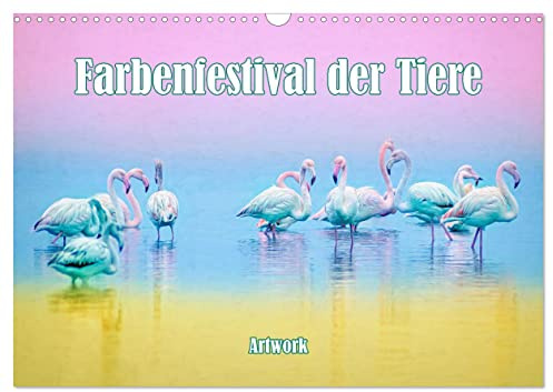 Farbenfestival der Tiere - Artwork (Wandkalender 2026 DIN A3 quer), CALVENDO Monatskalender: Kraft der Farben (CALVENDO Kunst)