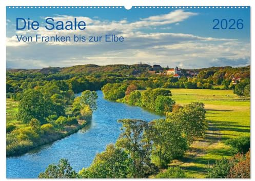 Die Saale Von Franken zur Elbe (Wandkalender 2026 DIN A2 quer), CALVENDO Monatskalender: Schöne Impressionen eines mitteldeutschen Flusses (CALVENDO Orte)