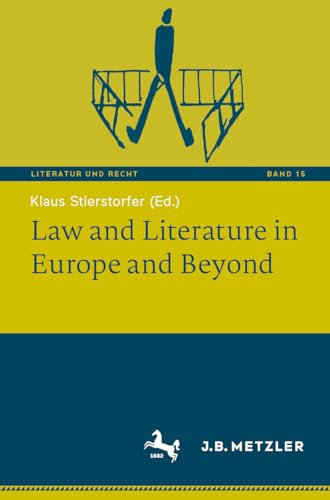 Law and Literature in Europe and Beyond: 15 (Literatur und Recht, 15)