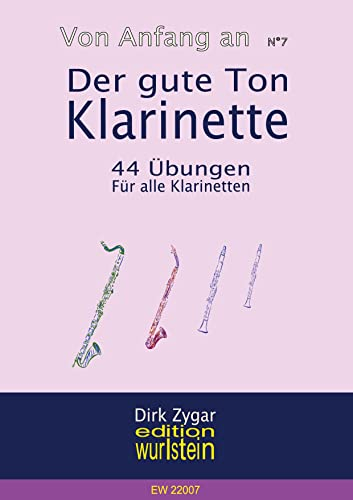 Der gute Ton: Klarinette: 44 Übungen für alle Klarinetten (Von Anfang an)