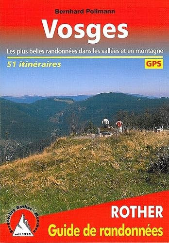 Vosges: Les plus belles randonnées dans les vallées et en montagne. 51 itinéraires. Avec traces GPS (Rother Guide de randonnées)