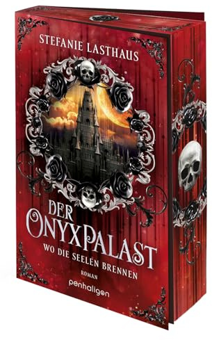 Der Onyxpalast - Wo die Seelen brennen: Roman (Die Totengötter-Saga, Band 2)