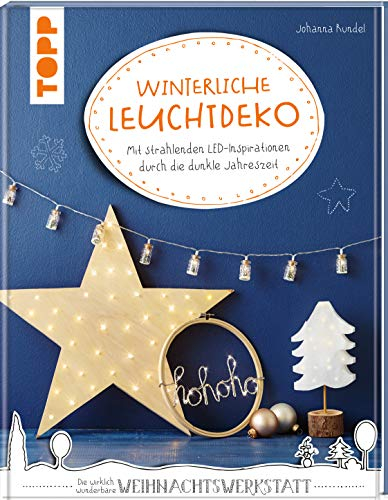 Winterliche Leuchtdeko: Mit strahlenden LED-Inspirationen durch die dunkle Jahreszeit