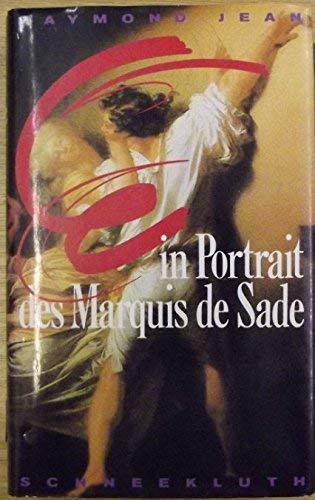 Ein Portrait des Marquis de Sade