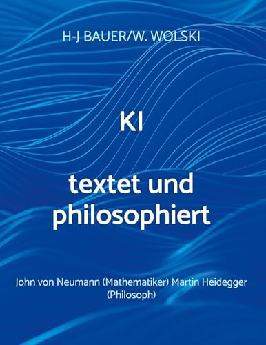 KI textet und philosophiert: John von Neumann (Mathematiker), Martin Heidegger (Philosoph)