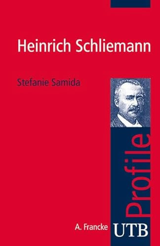 Heinrich Schliemann (UTB S (Small-Format): Uni-Taschenbücher)