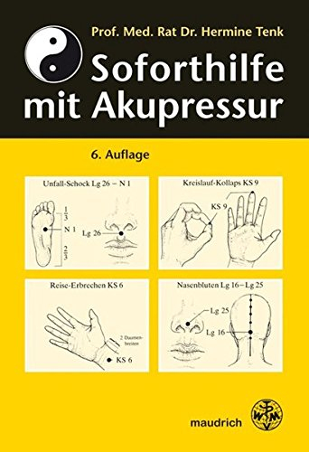 Soforthilfe mit Akupressur: für Schulärzte, Lehrer, Schüler und Laienhelfer